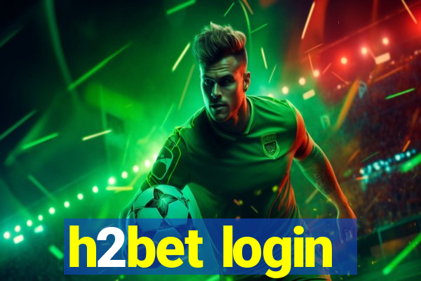 h2bet login